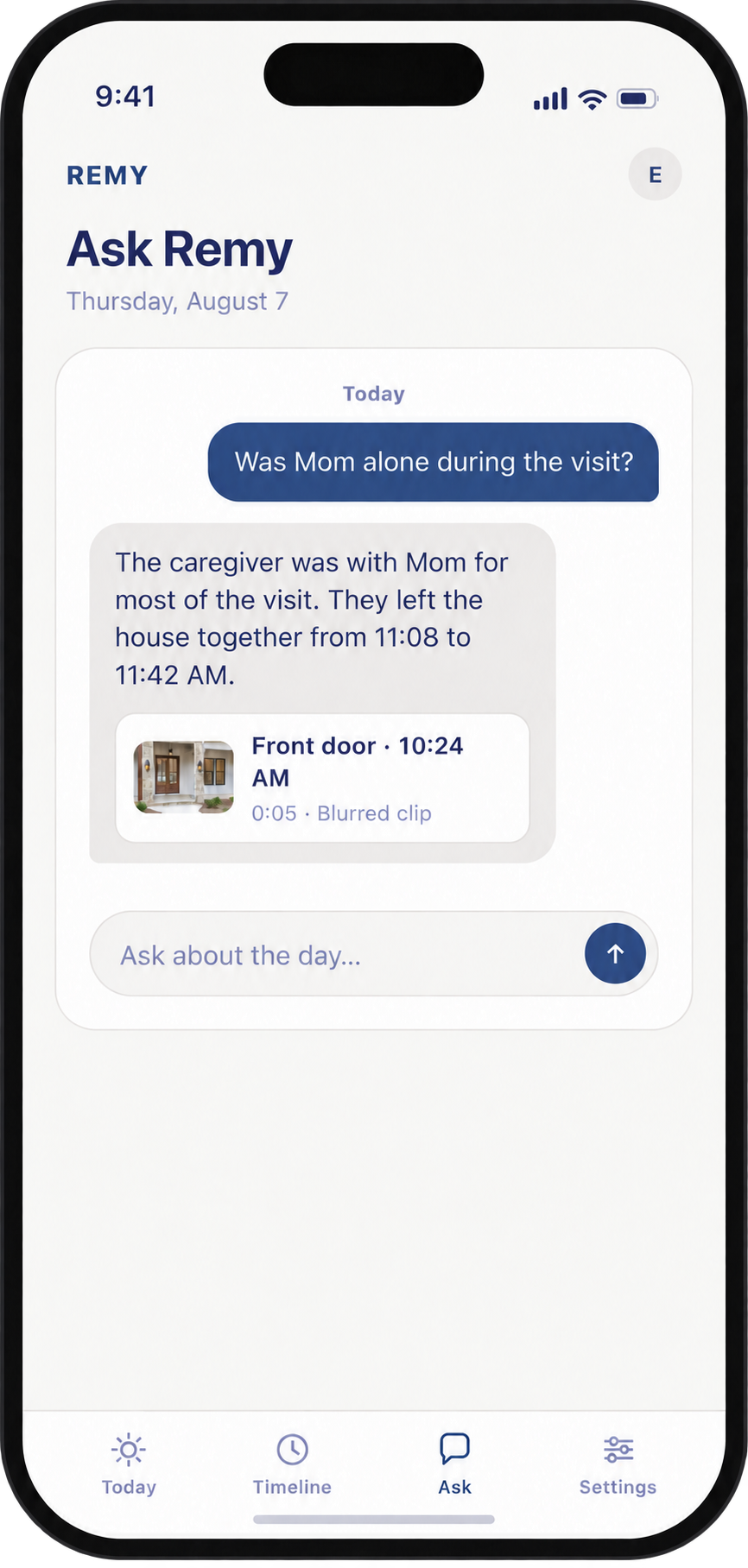 Asking Remy whether Mom was alone during the visit: the caregiver was with her for most of it, and a linked front door clip shows when they left together