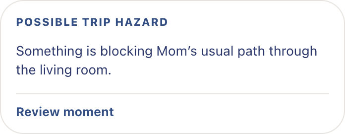 Remy card: possible trip hazard, something is blocking Mom&rsquo;s usual path through the living room, with the moment to review